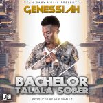 Genessiah – Bachelor Talala Sober (Prod. Vue Smallz)